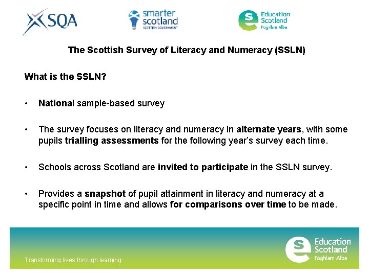 The Scottish Survey of Literacy and Numeracy (SSLN) What is the SSLN? • National
