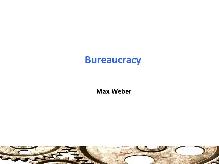 Bureaucracy Max Weber 