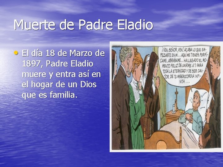 Muerte de Padre Eladio • El día 18 de Marzo de 1897, Padre Eladio