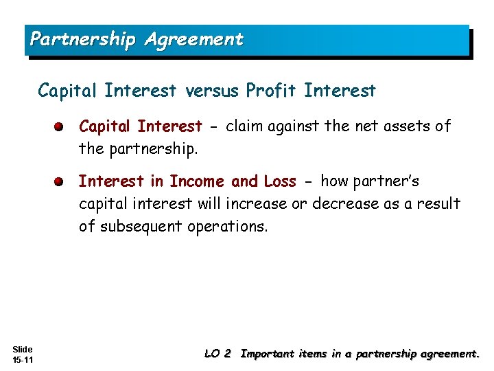 Partnership Agreement Capital Interest versus Profit Interest Capital Interest - claim against the net
