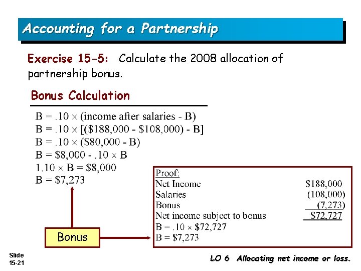 Accounting for a Partnership Exercise 15 -5: Calculate the 2008 allocation of partnership bonus.