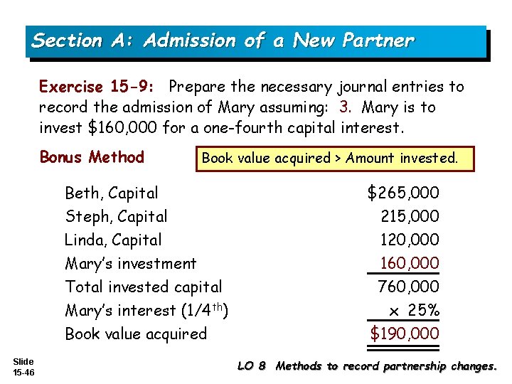 Section A: Admission of a New Partner Exercise 15 -9: Prepare the necessary journal