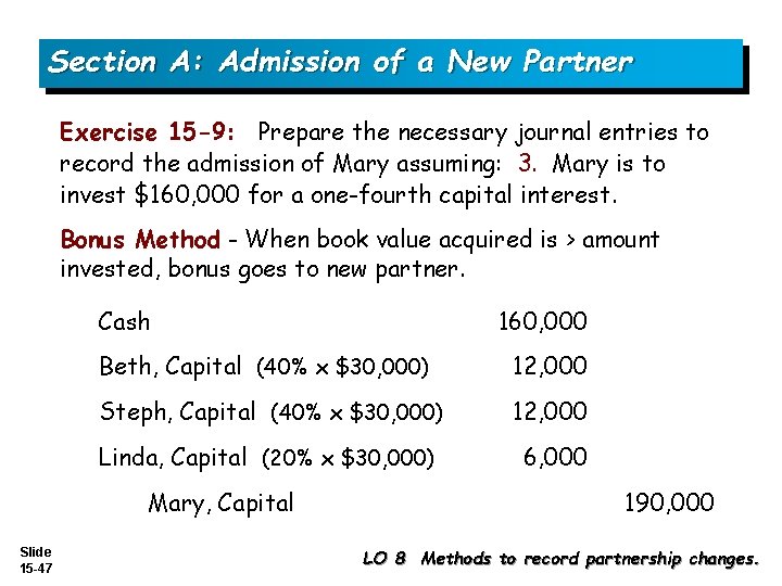 Section A: Admission of a New Partner Exercise 15 -9: Prepare the necessary journal