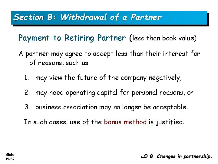 Section B: Withdrawal of a Partner Payment to Retiring Partner (less than book value)