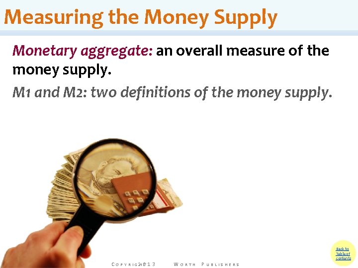Measuring the Money Supply Monetary aggregate: an overall measure of the money supply. M Measuring the Money Supply Monetary aggregate: an overall measure of the money supply. M