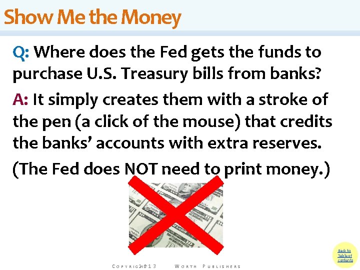 Show Me the Money Q: Where does the Fed gets the funds to purchase Show Me the Money Q: Where does the Fed gets the funds to purchase