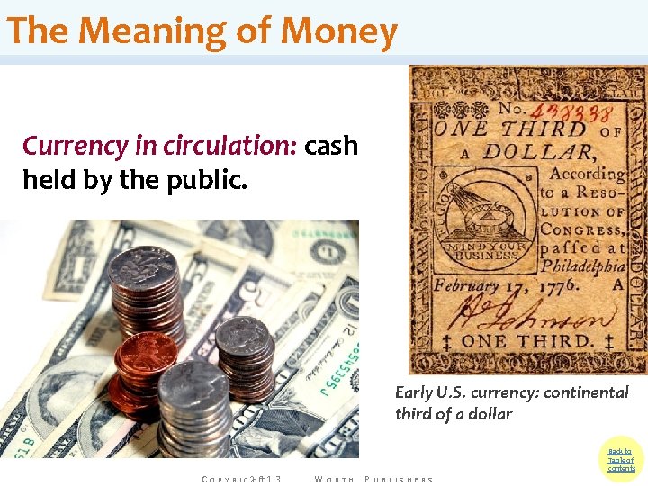 The Meaning of Money Currency in circulation: cash held by the public. Early U. The Meaning of Money Currency in circulation: cash held by the public. Early U.