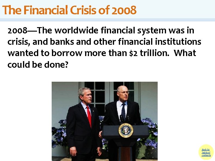 The Financial Crisis of 2008—The worldwide financial system was in crisis, and banks and The Financial Crisis of 2008—The worldwide financial system was in crisis, and banks and