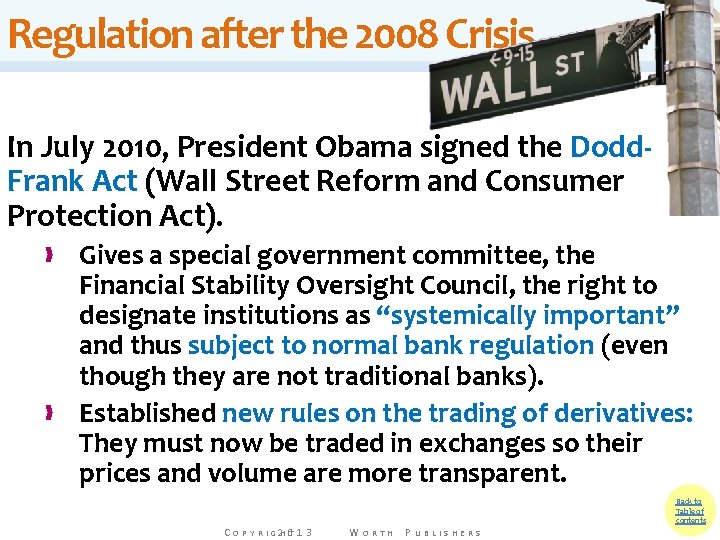 Regulation after the 2008 Crisis In July 2010, President Obama signed the Dodd. Frank Regulation after the 2008 Crisis In July 2010, President Obama signed the Dodd. Frank