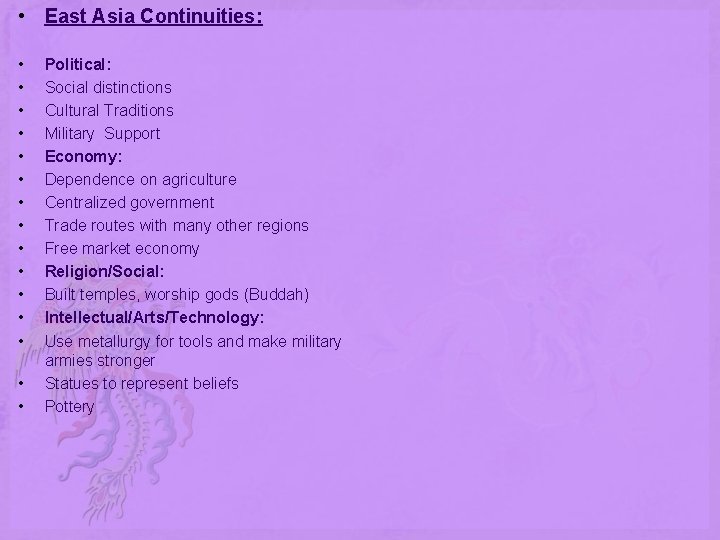  • East Asia Continuities: • • • • Political: Social distinctions Cultural Traditions