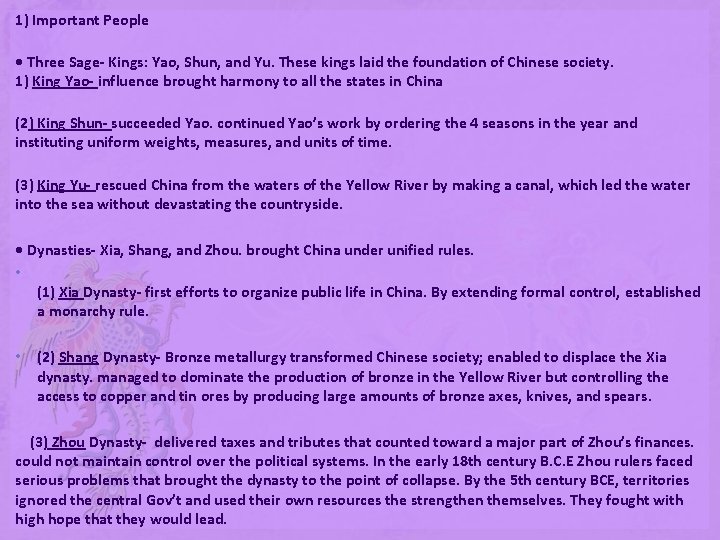 1) Important People • Three Sage- Kings: Yao, Shun, and Yu. These kings laid