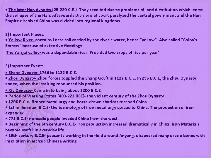  • The later Han dynasty (25 -220 C. E. )- They revolted due