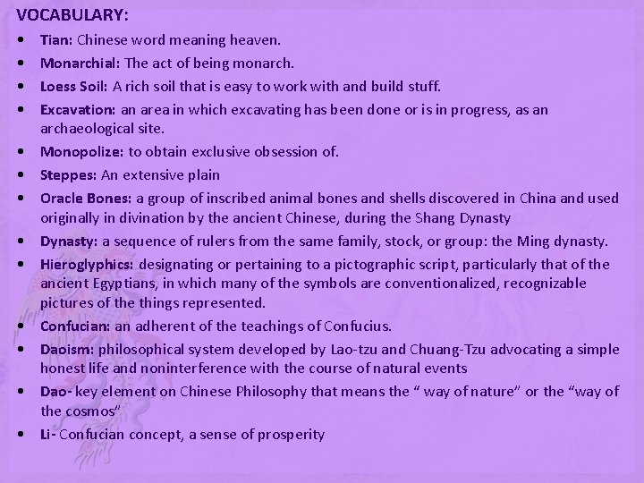 VOCABULARY: • • • • Tian: Chinese word meaning heaven. Monarchial: The act of