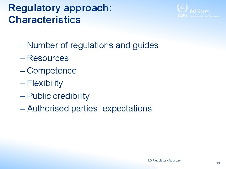 Regulatory approach: Characteristics – Number of regulations and guides – Resources – Competence –