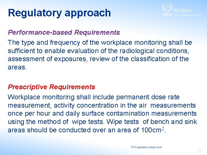 Regulatory approach Performance-based Requirements The type and frequency of the workplace monitoring shall be