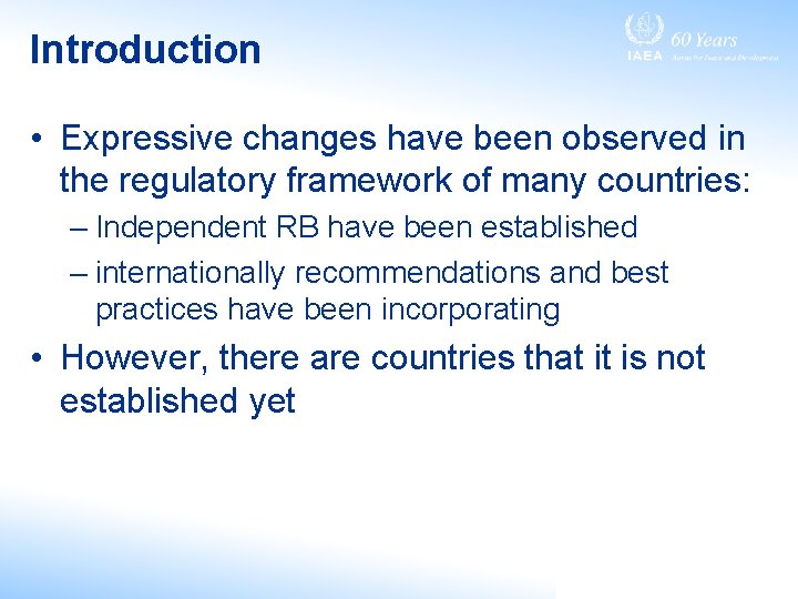 Introduction • Expressive changes have been observed in the regulatory framework of many countries: