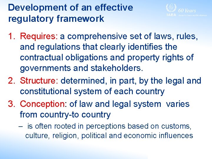 Development of an effective regulatory framework 1. Requires: a comprehensive set of laws, rules,