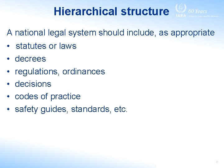 Hierarchical structure A national legal system should include, as appropriate • • • statutes
