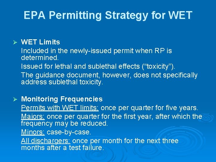 EPA Permitting Strategy for WET Ø WET Limits Included in the newly-issued permit when EPA Permitting Strategy for WET Ø WET Limits Included in the newly-issued permit when