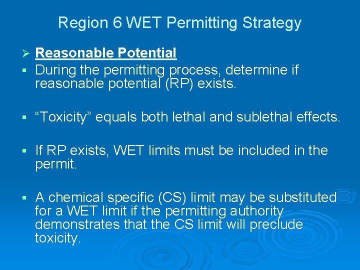 Region 6 WET Permitting Strategy Ø § Reasonable Potential During the permitting process, determine Region 6 WET Permitting Strategy Ø § Reasonable Potential During the permitting process, determine