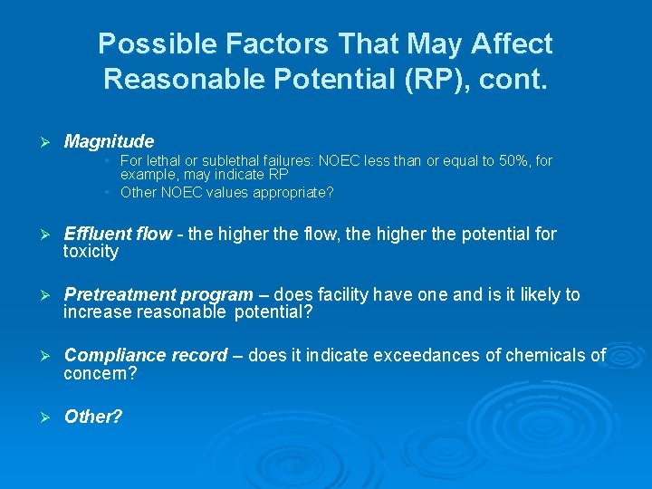 Possible Factors That May Affect Reasonable Potential (RP), cont. Ø Magnitude • For lethal Possible Factors That May Affect Reasonable Potential (RP), cont. Ø Magnitude • For lethal