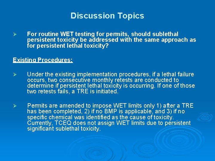 Discussion Topics Ø For routine WET testing for permits, should sublethal persistent toxicity be Discussion Topics Ø For routine WET testing for permits, should sublethal persistent toxicity be