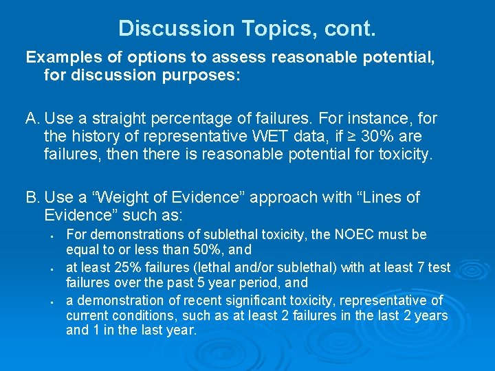 Discussion Topics, cont. Examples of options to assess reasonable potential, for discussion purposes: A. Discussion Topics, cont. Examples of options to assess reasonable potential, for discussion purposes: A.