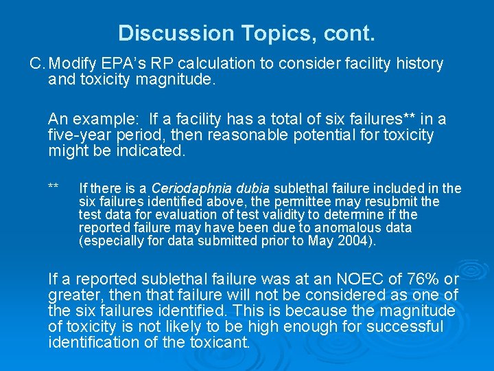 Discussion Topics, cont. C. Modify EPA’s RP calculation to consider facility history and toxicity Discussion Topics, cont. C. Modify EPA’s RP calculation to consider facility history and toxicity