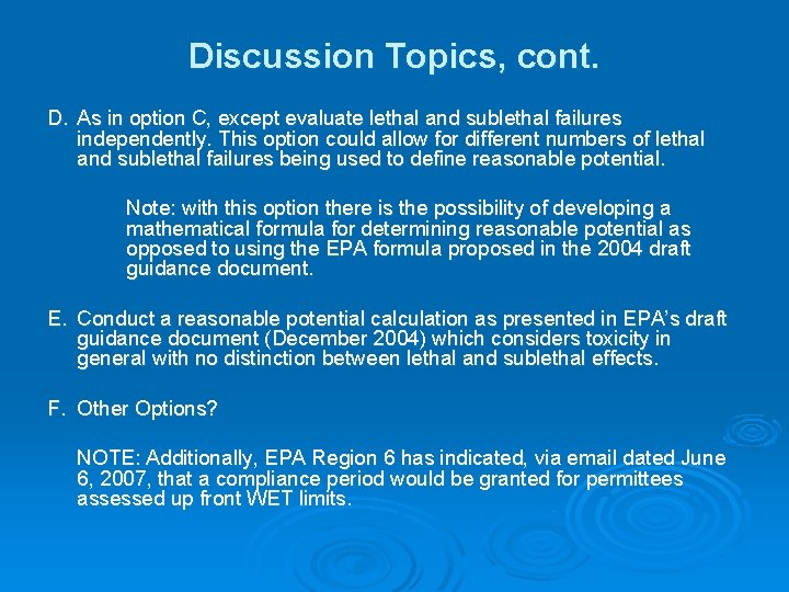 Discussion Topics, cont. D. As in option C, except evaluate lethal and sublethal failures Discussion Topics, cont. D. As in option C, except evaluate lethal and sublethal failures