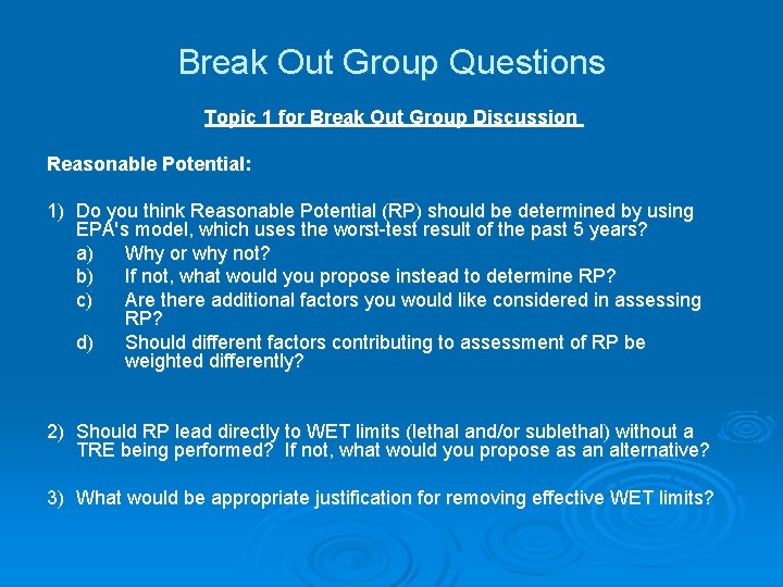 Break Out Group Questions Topic 1 for Break Out Group Discussion Reasonable Potential: 1) Break Out Group Questions Topic 1 for Break Out Group Discussion Reasonable Potential: 1)