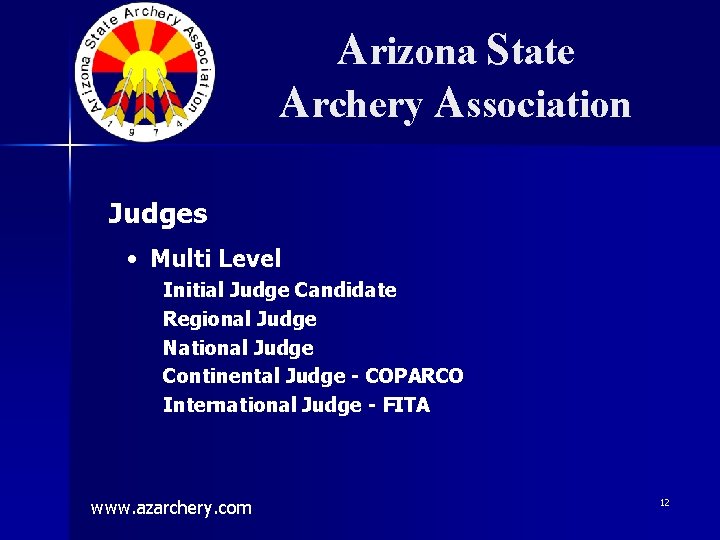 Arizona State Archery Association Judges • Multi Level Initial Judge Candidate Regional Judge National