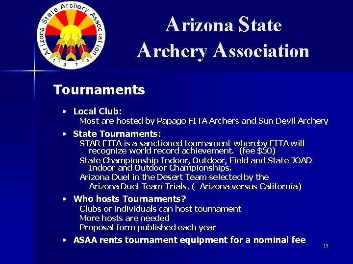 Arizona State Archery Association Tournaments • Local Club: Most are hosted by Papago FITA