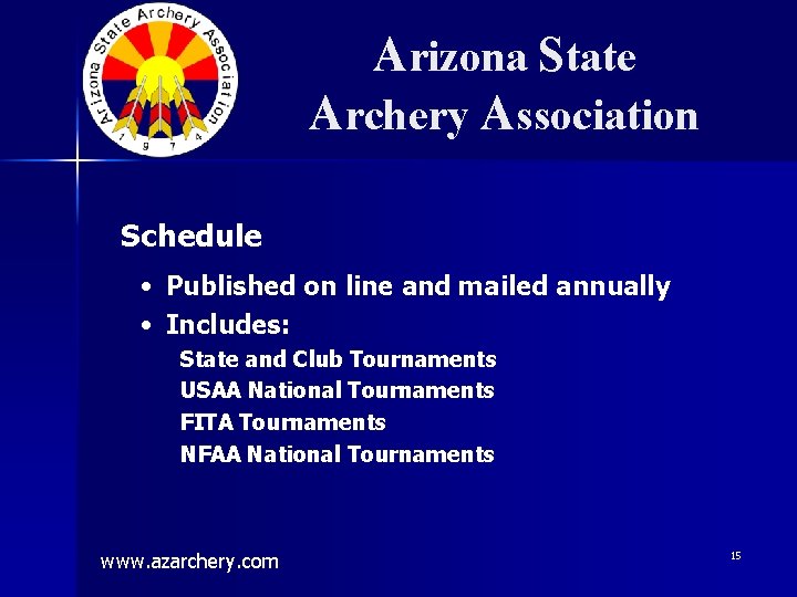 Arizona State Archery Association Schedule • Published on line and mailed annually • Includes: