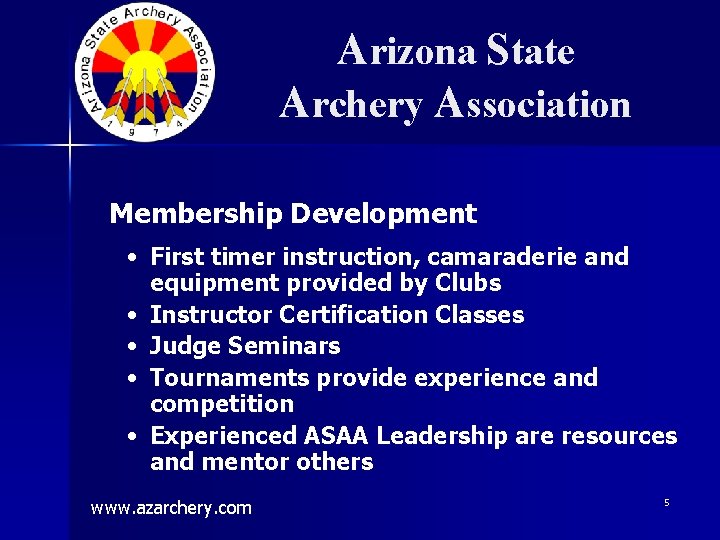 Arizona State Archery Association Membership Development • First timer instruction, camaraderie and equipment provided