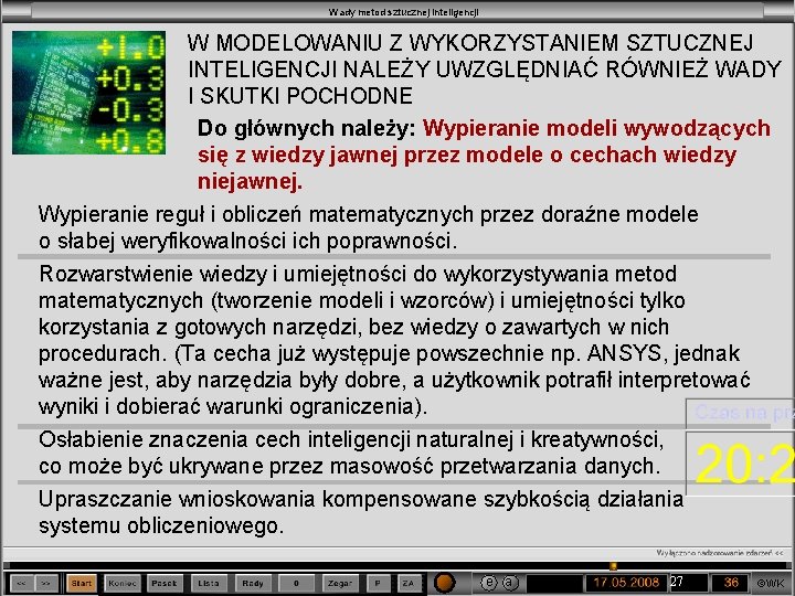 Wady metod sztucznej inteligencji W MODELOWANIU Z WYKORZYSTANIEM SZTUCZNEJ INTELIGENCJI NALEŻY UWZGLĘDNIAĆ RÓWNIEŻ WADY