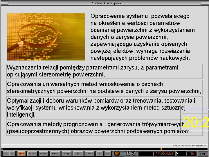 Problemy do rozwiązania Opracowanie systemu, pozwalającego na określenie wartości parametrów ocenianej powierzchni z wykorzystaniem