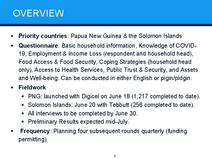 OVERVIEW § Priority countries: Papua New Guinea & the Solomon Islands § Questionnaire: Basic