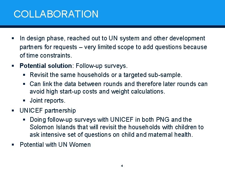 COLLABORATION § In design phase, reached out to UN system and other development partners