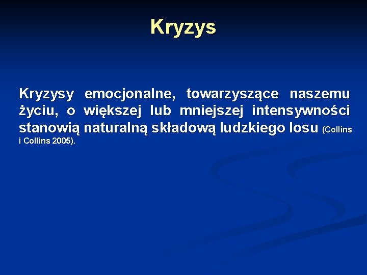 Kryzysy emocjonalne, towarzyszące naszemu życiu, o większej lub mniejszej intensywności stanowią naturalną składową ludzkiego