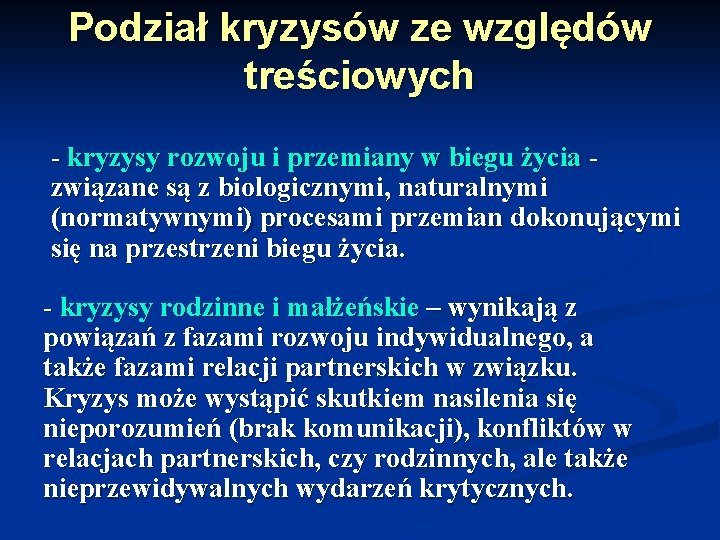 Podział kryzysów ze względów treściowych - kryzysy rozwoju i przemiany w biegu życia -