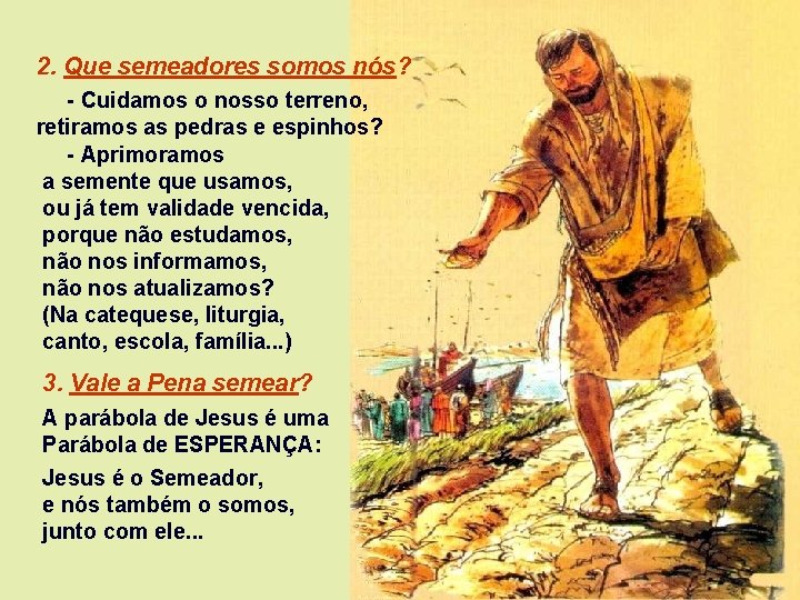 2. Que semeadores somos nós? - Cuidamos o nosso terreno, retiramos as pedras e