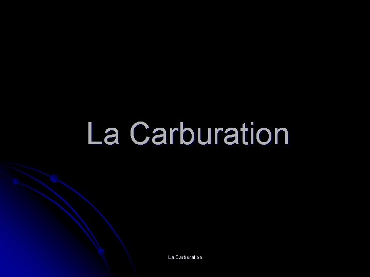 La Carburation 