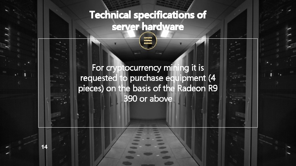 Technical specifications of server hardware For cryptocurrency mining it is requested to purchase equipment