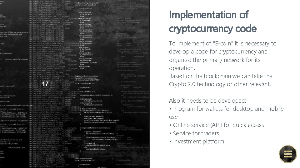 Implementation of cryptocurrency code 17 To implement of "E-coin" it is necessary to develop