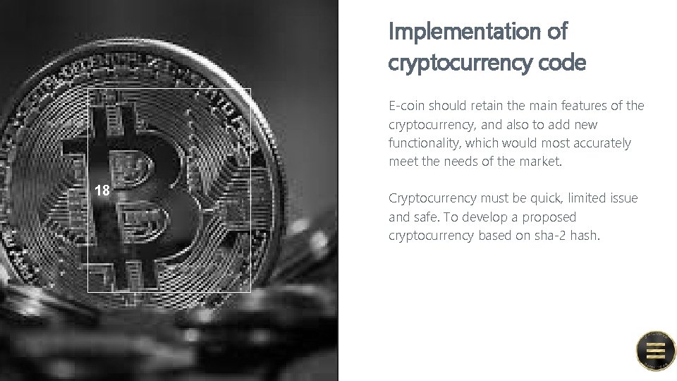 Implementation of cryptocurrency code E-coin should retain the main features of the cryptocurrency, and