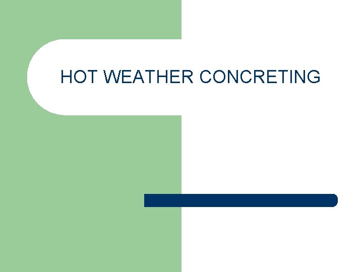 HOT WEATHER CONCRETING 
