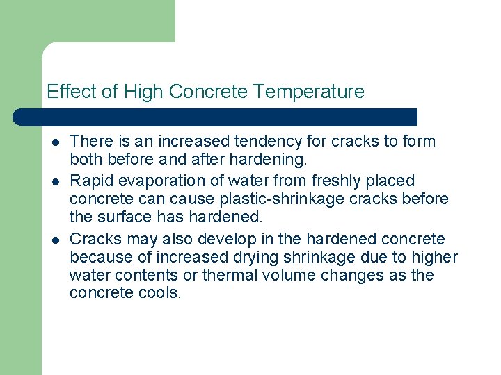 Effect of High Concrete Temperature l l l There is an increased tendency for
