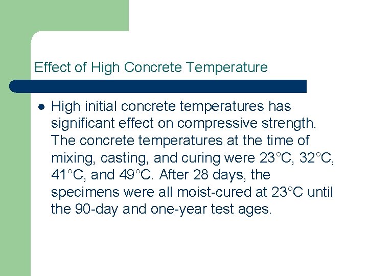 Effect of High Concrete Temperature l High initial concrete temperatures has significant effect on