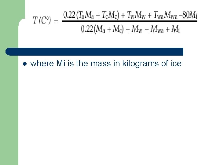 l where Mi is the mass in kilograms of ice 