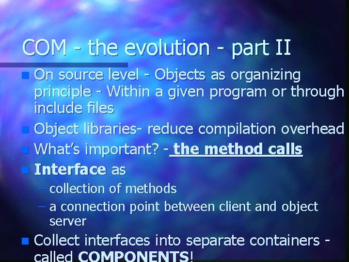 COM - the evolution - part II On source level - Objects as organizing COM - the evolution - part II On source level - Objects as organizing